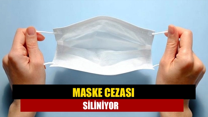 Maske cezası siliniyor