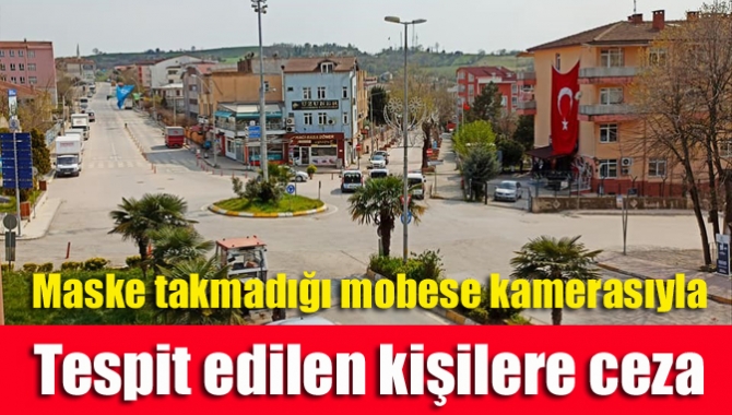 Maske takmadığı mobese kamerasıyla tespit edilen kişilere ceza