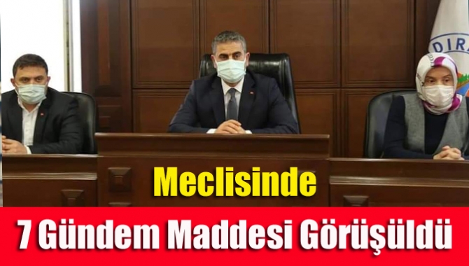 Meclisinde 7 gündem maddesi görüşüldü