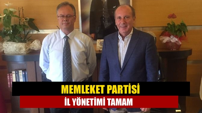 Memleket Partisi il yönetimi tamam