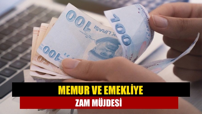 Memur ve emekliye zam müjdesi