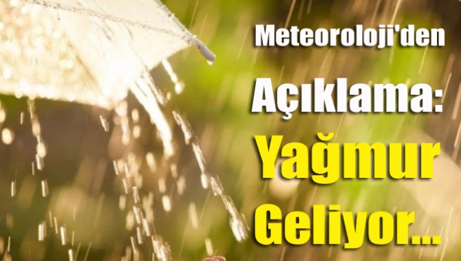 Meteoroloji'den açıklama: Yağmur geliyor...