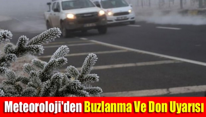 Meteoroloji'den buzlanma ve don uyarısı