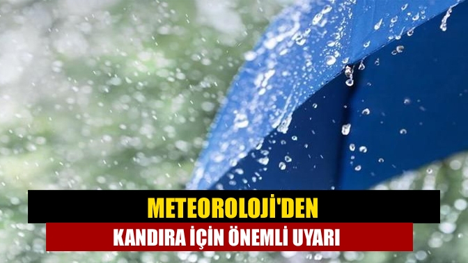 Meteorolojiden Kandıra için önemli uyarı