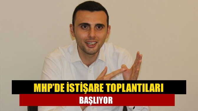 MHP’de istişare toplantıları başlıyor