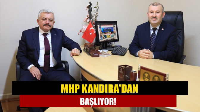 MHP Kandıradan Başlıyor!