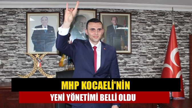 MHP Kocaelinin yeni yönetimi belli oldu