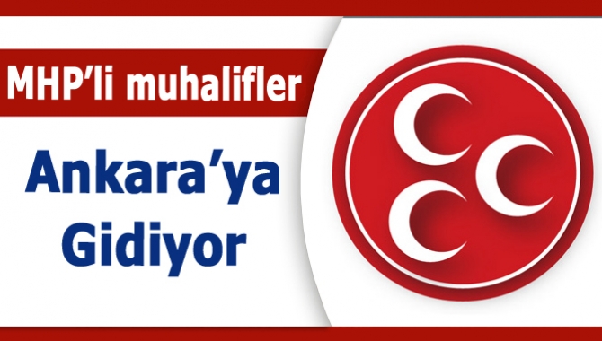 MHP’li muhalifler Ankara’ya gidiyor