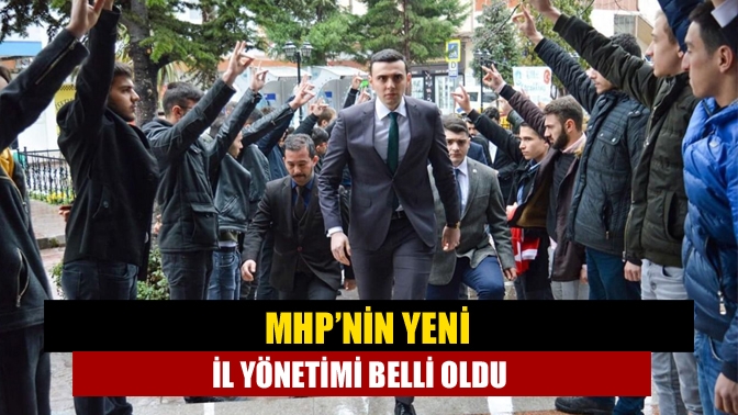 MHP’nin yeni il yönetimi belli oldu