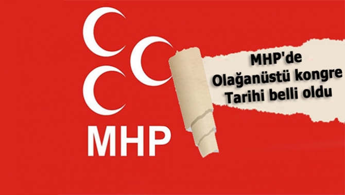 MHP'de olağanüstü kongre tarihi belli oldu