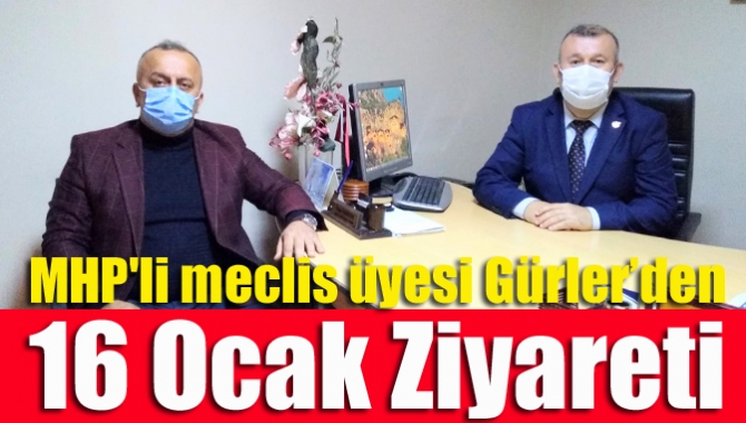 MHP'li meclis üyesi Gürler’den 16 Ocak ziyareti