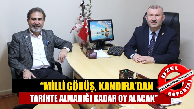 “Milli Görüş, Kandıra’dan tarihte almadığı kadar oy alacak”