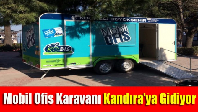 Mobil Ofis Karavanı Kandıra’ya gidiyor