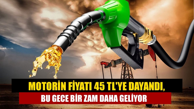 Motorin fiyatı 45 TLye dayandı, bu gece bir zam daha geliyor