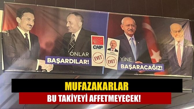 Mufazakarlar bu takiyeyi affetmeyecek!