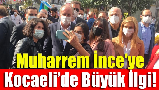 Muharrem İnce'ye Kocaeli’de büyük ilgi!