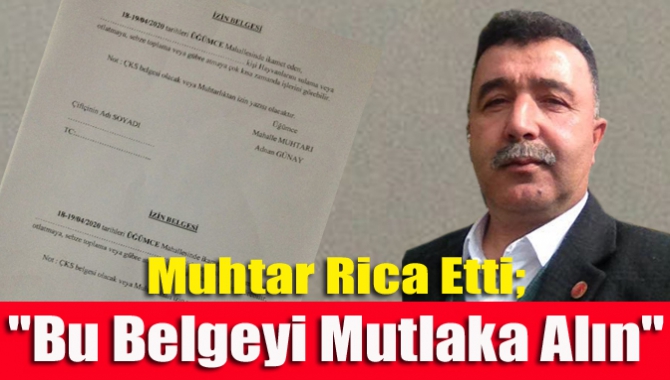 Muhtar Rica Etti; "Bu Belgeyi Mutlaka Alın"