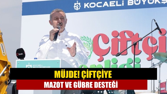 MÜJDE! Çiftçiye mazot ve gübre desteği