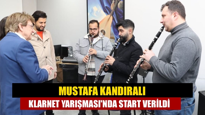 Mustafa Kandıralı Klarnet Yarışmasında start verildi