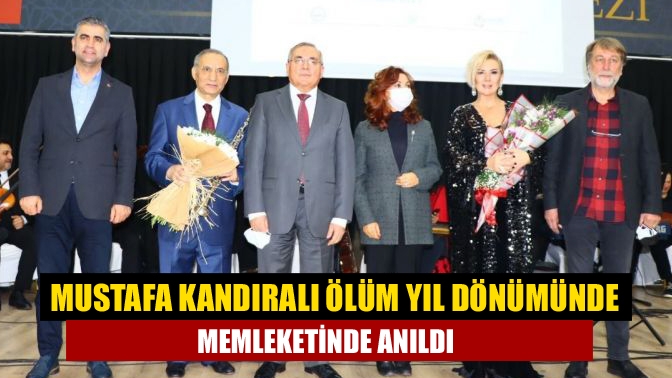 Mustafa Kandıralı ölüm yıl dönümünde memleketinde anıldı