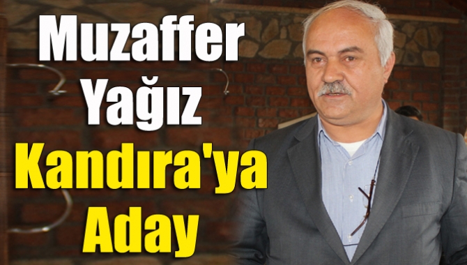 Muzaffer Yağız Kandıra'ya aday