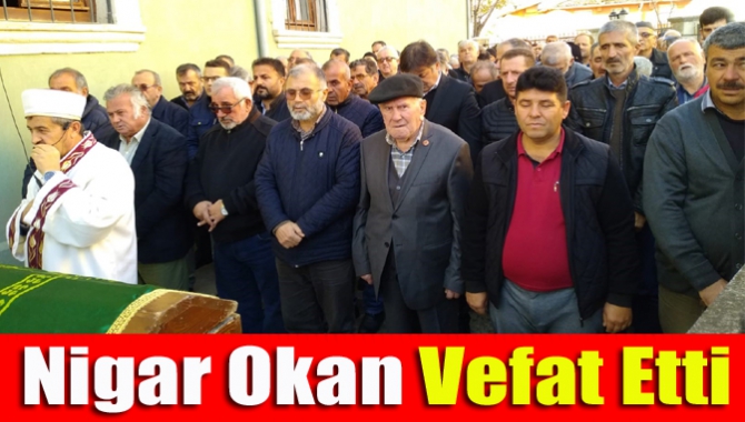 Nigar Okan vefat etti