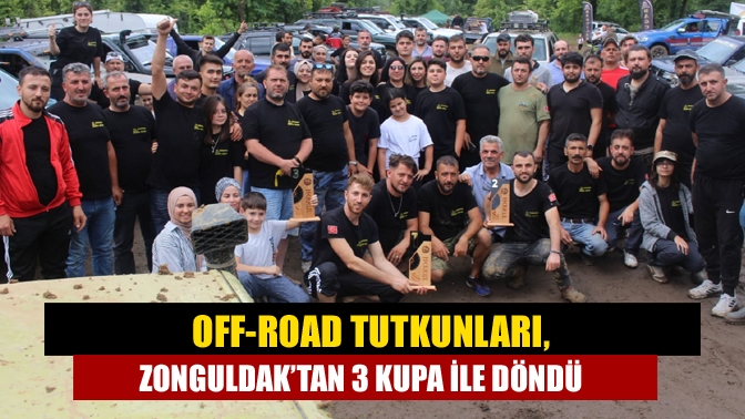 Off-Road tutkunları, Zonguldak’tan 3 kupa ile döndü