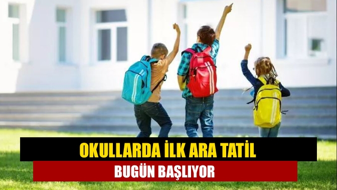 Okullarda ilk ara tatil bugün başlıyor