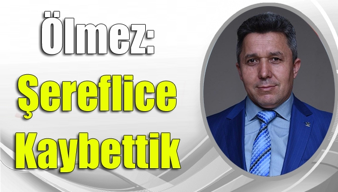 Ölmez: Şereflice kaybettik