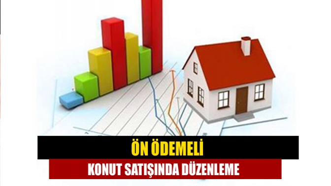 Ön ödemeli konut satışında düzenleme