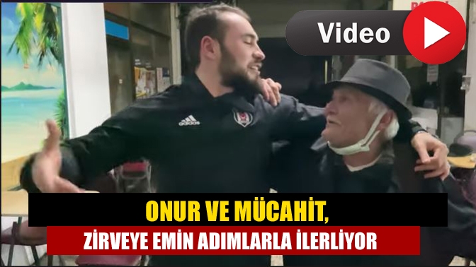 Onur ve Mücahit, zirveye emin adımlarla ilerliyor