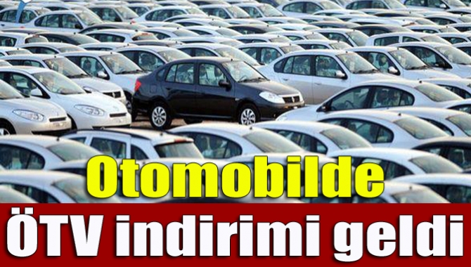 Otomobilde ÖTV indirimi geldi