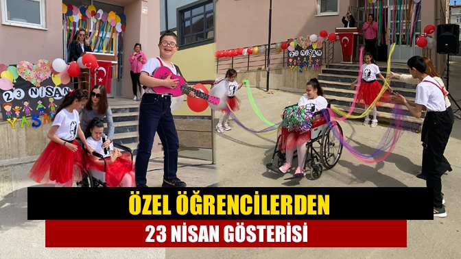 Özel öğrencilerden 23 Nisan gösterisi