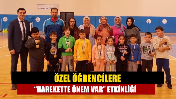 Özel öğrencilere “Harekette ÖNEM Var” etkinliği