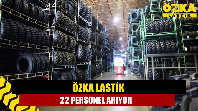 ÖZKA Lastik 22 personel arıyor