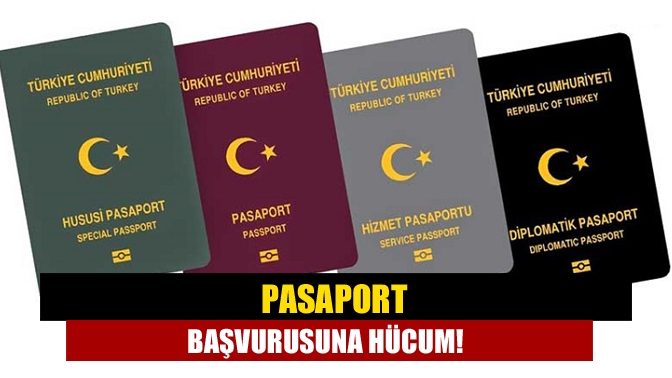 Pasaport başvurusuna hücum!