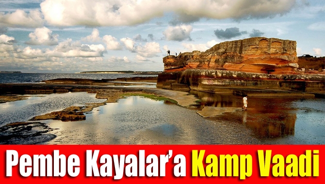 Pembe Kayalar’a kamp vaadi