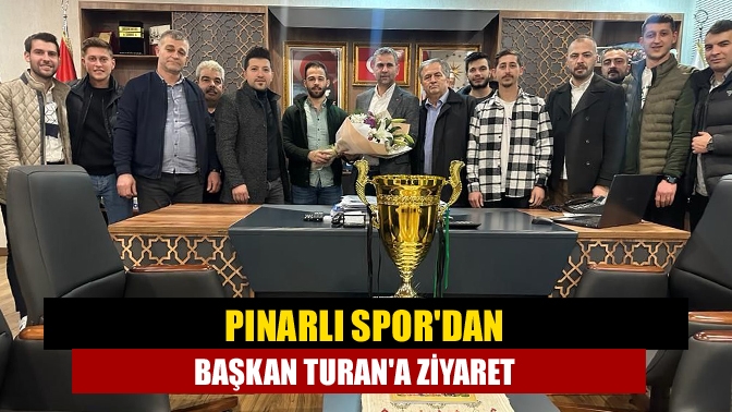 Pınarlı Spordan Başkan Turana ziyaret