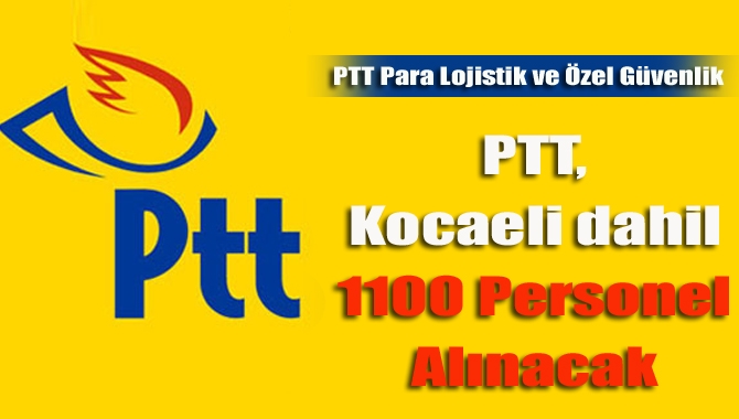 PTT, Kocaeli dahil 1100 Personel Alınacak