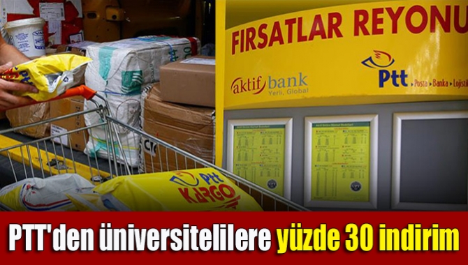 PTT'den üniversitelilere yüzde 30 indirim