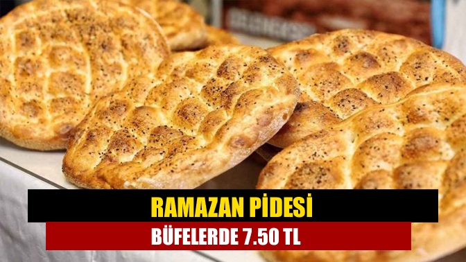 Ramazan Pidesi büfelerde 7.50 TL