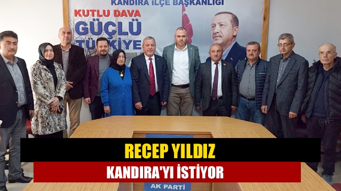 Recep Yıldız Kandırayı istiyor