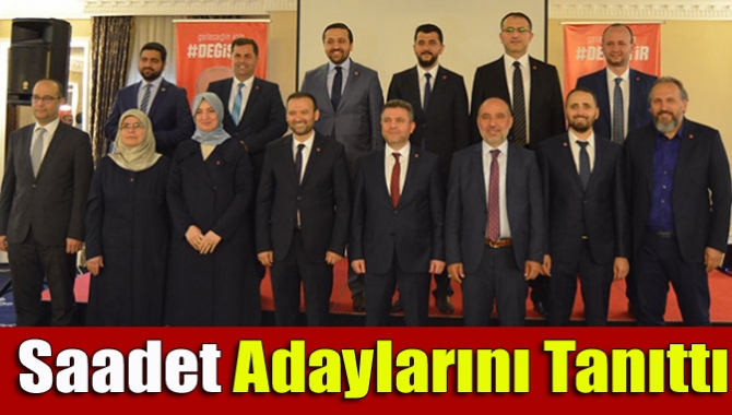 Saadet adaylarını tanıttı