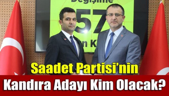 Saadet Partisi’nin Kandıra adayı kim olacak?