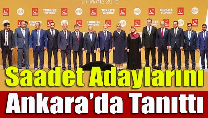 Saadet'n adayları Ankara'da tanıtıldı