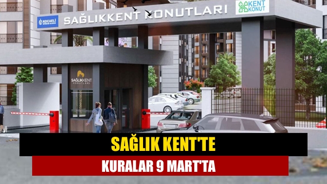 Sağlık Kentte kuralar 9 Martta