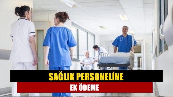 Sağlık personeline ek ödeme