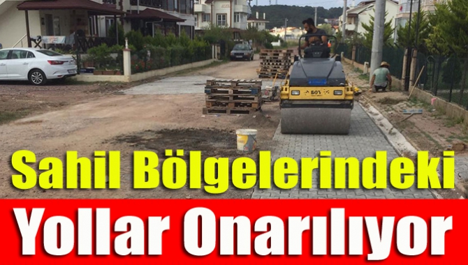 Sahil bölgelerindeki yollar onarılıyor