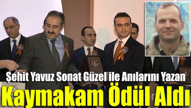 Şehit Yavuz Sonat Güzel ile anılarını yazan kaymakam ödül aldı