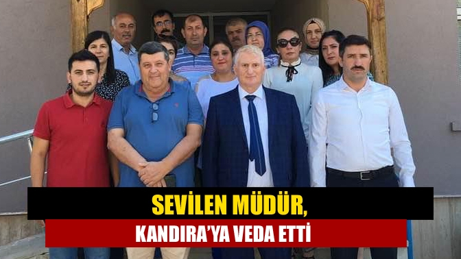 Sevilen Müdür, Kandıra’ya veda etti